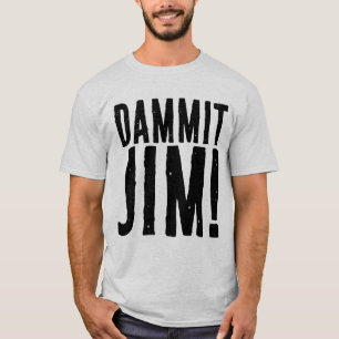 DAMMIT JIM! SCI-FI FANT-SHIRT T-Shirt