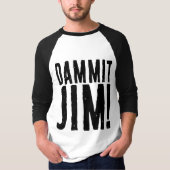 DAMMIT JIM! SCI-FI FANT-SHIRT T-Shirt (Vorderseite)