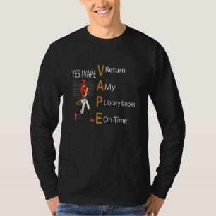 Dampfen Ja ich dampfe Gebe meine Bibliotheksbücher T-Shirt