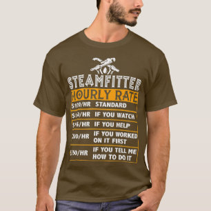 Dampffitter Hourrate Funny Pipefitter Labour T-Shirt