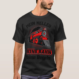 Dampflok Meine Bahn Regeln Eisenbahner Fun T-Shirt