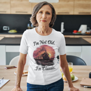 Dampflokomotive, ich bin nicht alt, ich bin klassi T-Shirt