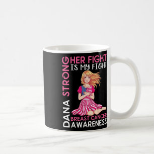 Dana Strong Breast Cancer Awareness Ihr Kampf ist Kaffeetasse