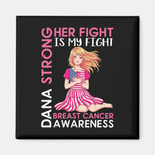 Dana Strong Breast Cancer Awareness Ihr Kampf ist  Magnet