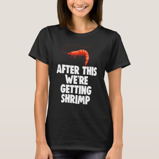 Danach bekommen wir Shrimps Men Prawn Feinschmecke T-Shirt (Vorderseite)