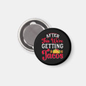 Danach bekommen wir Tacos Magnet (Vorderseite/Rückseite)