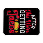 Danach bekommen wir Tacos Magnet (Horizontal)