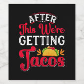 Danach bekommen wir Tacos Weinetikett (Einzelnes Label)