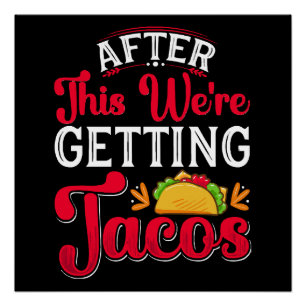 Danach gehen wir Tacos essen Poster