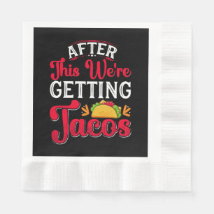 Danach holen wir uns Tacos Serviette