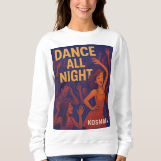 Dance All Night - Sweatshirt Damen