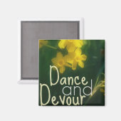 Dance and Devour Magnet (Vorderseite/Rückseite)