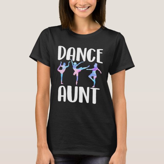 Dance aunt cute dancers aunt niece ballet tap danc T-Shirt (Vorderseite)