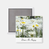 Dance Be Happy Magnete Daisy Blume Geschenke Magnet (Vorderseite/Rückseite)