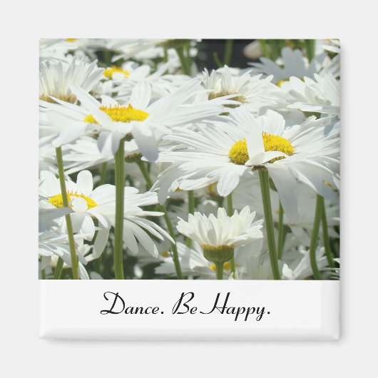 Dance Be Happy Magnete Daisy Blume Geschenke Magnet (Vorne)