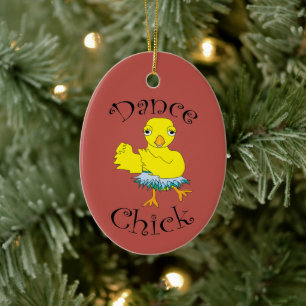 Dance Chick Text Keramik Ornament