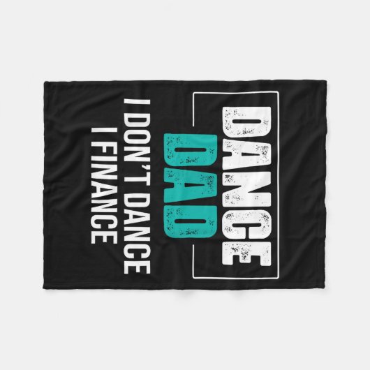 Dance Dad I Don't Dance I Finance - Funny Dad Sayi Fleecedecke (Vorderseite (Horizontal))