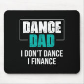 Dance Dad I Don't Dance I Finance - Funny Dad Sayi Mousepad (Vorne)