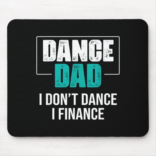 Dance Dad I Don't Dance I Finance - Funny Dad Sayi Mousepad (Vorne)