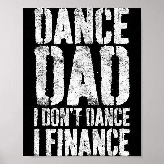 Dance Dad I Don't Dance I Finance Shirt Men Father Poster (Vorne)