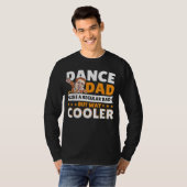 Dance Dad Like A Regular Dad But Way Cooler Dancer T-Shirt (Vorne ganz)