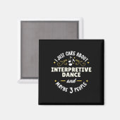 Dance Dance Dance-Geschenk - Ich kümmere mich nur  Magnet (Vorderseite/Rückseite)