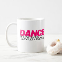 Dance Dance Dance Tasse für Tanzliebhaber