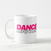 Dance Dance Dance Tasse für Tanzliebhaber (Links)