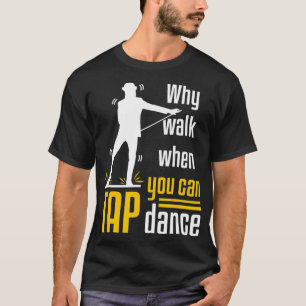 Dance Dancing Shufflin Shuffle Dancer Cool T-Shirt