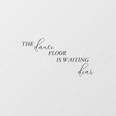 Dance Floor ist Gewartet Liebesbad Fensteraufkleber (Blatt)