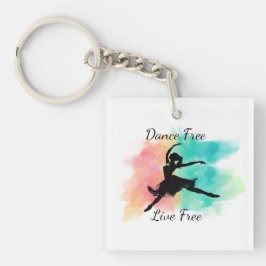Dance Free Live Free Dance Keychain Schlüsselanhänger