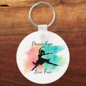 Dance Free Live Free Dance Keychain Schlüsselanhänger (Rückseite)