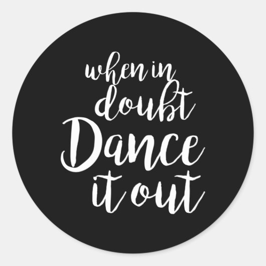 Dance it out Dance and Dance for Dancers Runder Aufkleber (Vorderseite)