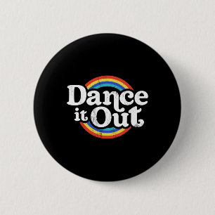Dance It Out Tänzer Funny Dancing Gifts Boys Girls Button