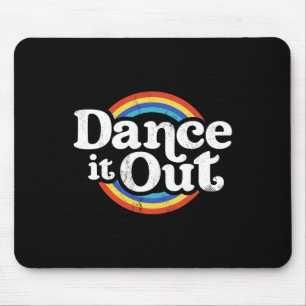 Dance It Out Tänzer Funny Dancing Gifts Boys Girls Mousepad