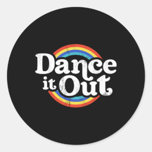 Dance It Out Tänzer Funny Dancing Gifts Boys Girls Runder Aufkleber