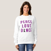 Dance Liebe Dancing Party Sport Dancer Funny Gift Sweatshirt (Vorne ganz)