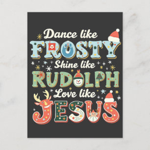 Dance like Frosty Shine like Rudolph Liebe like Ankündigungspostkarte