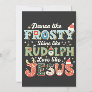 Dance like Frosty Shine like Rudolph Liebe like Einladung