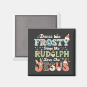 Dance like Frosty Shine like Rudolph Liebe like Magnet (Vorderseite/Rückseite)