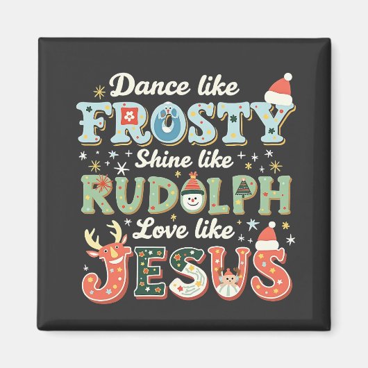 Dance like Frosty Shine like Rudolph Liebe like Magnet (Vorne)