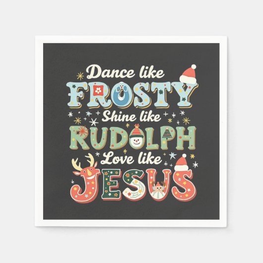 Dance like Frosty Shine like Rudolph Liebe like Serviette (Vorderseite)