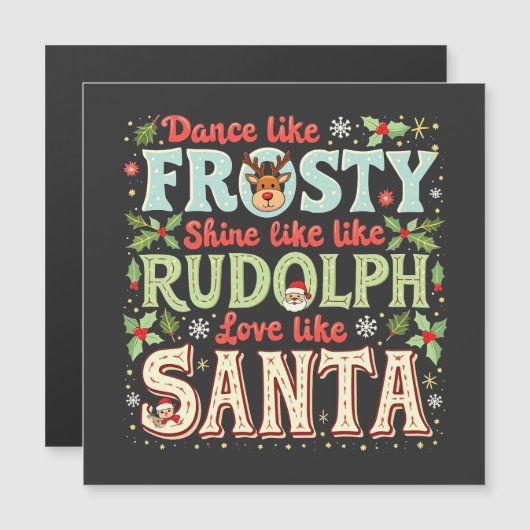 Dance like Frosty Shine like Rudolph Liebe Magnetkarte (Vorne/Hinten)