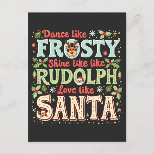 Dance like Frosty Shine like Rudolph Liebe Postkarte (Vorderseite)