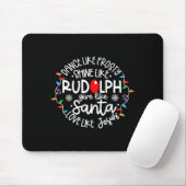 Dance Like Frosty Shine Like Rudolph Love Like Jes Mousepad (Mit Mouse)