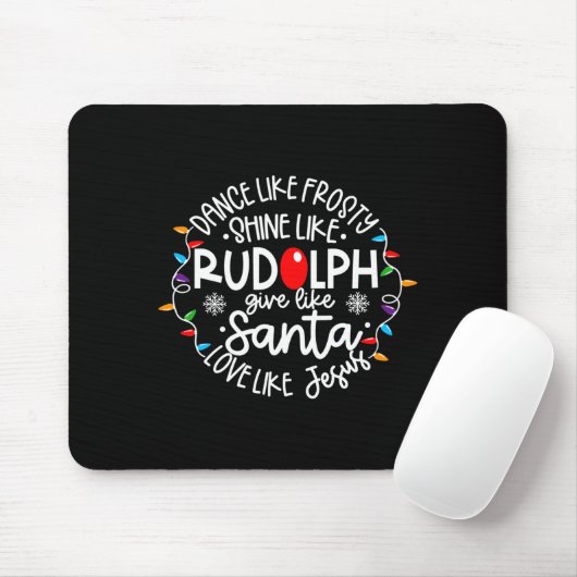 Dance Like Frosty Shine Like Rudolph Love Like Jes Mousepad (Mit Mouse)