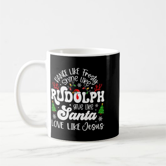Dance Like Frosty Shine Rudolph Give Santa Love Li Kaffeetasse (Links)