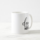 Dance Like Is Watching Insrational Motivational  Kaffeetasse (VorderseiteRechts)