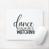 Dance Like Is Watching Insrational Motivational  Mousepad (Mit Mouse)