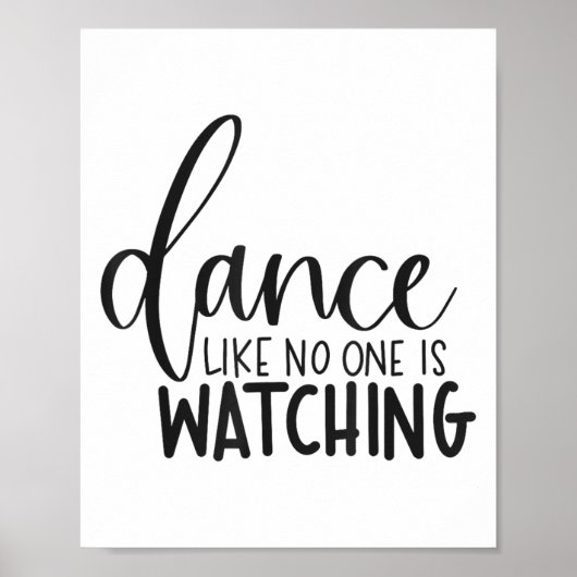 Dance Like Is Watching Insrational Motivational  Poster (Vorne)